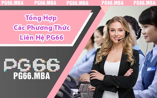 Tổng Hợp Các Phương Thức Liên Hệ PG66